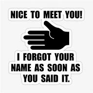 Image result for Forgot Your Name Pic