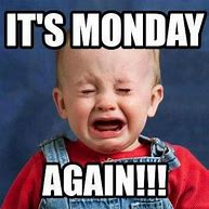 Image result for It's Monday Be Awesome