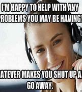 Image result for Sarcastic Customer Service Meme