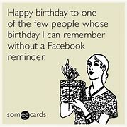 Image result for Some E Cards Birthday Memes