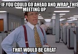 Image result for Meeting People Meme