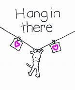 Image result for Hang in There Team Meme