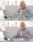 Image result for Work Friday Boss Meme