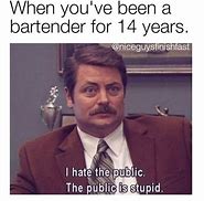 Image result for Your Bartender Doesn't Meme