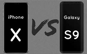 Image result for iPhone vs Samsung Galaxy S9 X Plus