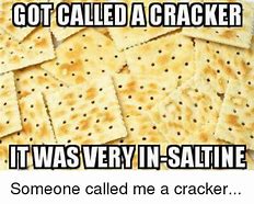 Image result for Assorted White Cracker Meme