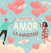 Image result for Feliz DIA Del Amor Y La Amistad