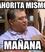 Image result for Ahorita Meme