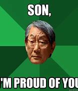 Image result for Proud of You Son Meme