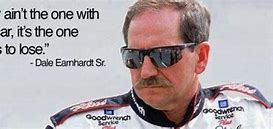 Image result for Dale Earnhardt Best Quotes