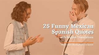Image result for Funny Spanish Sayings About Life