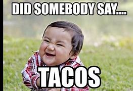 Image result for Taco Memes