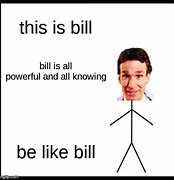 Image result for Bill Meme