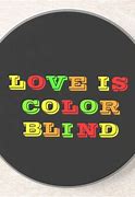 Image result for Love Is Color Blind Quotes