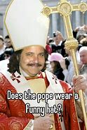 Image result for Pope Funny Hat