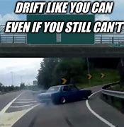 Image result for Car Drifting Meme