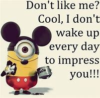 Image result for Funny You Don't Like Me