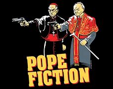 Image result for Pope Fiction