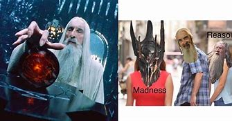 Image result for Saruman Orb Meme