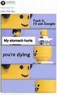 Image result for Why Google Meme