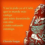 Image result for Chavela Vargas Quotes