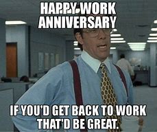 Image result for Work Anniversary Meme Humor