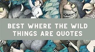 Image result for Where Wild Things Are Quotes