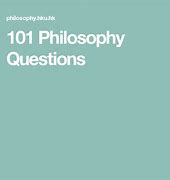 Image result for Philosophy Questions