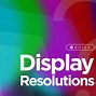 Image result for Common Display Resolutions