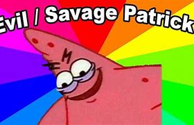Image result for Savage Meme Patrick Star