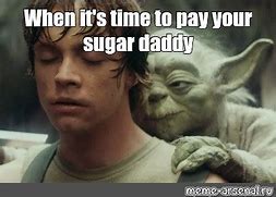 Image result for Baby Yoda Sugar Daddy Meme
