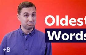 Image result for What Is the Oldest Word in the World