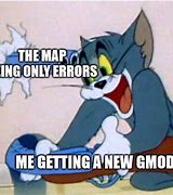 Image result for Gmod Error Meme