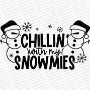 Image result for Chillin with My Snowmies Design