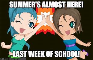 Image result for Last Week of School Meme