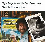 Image result for Bob Ross Memes Funny