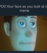 Image result for Your Face When Meme