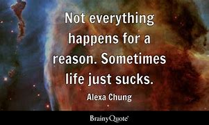 Image result for Not Everything Happens for a Reason