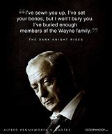Image result for Best Alfred Pennyworth Quotes