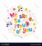 Image result for We're Proud of You