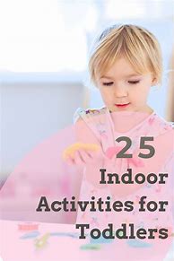Image result for Indoor Toddler Activities