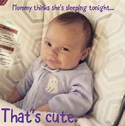 Image result for Newborn No Sleep Meme