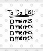 Image result for Making a List Meme