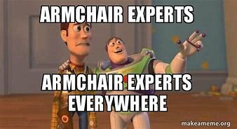 Image result for Armchair Expert Meme