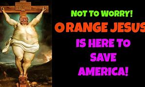 Image result for Orange Jesus Meme