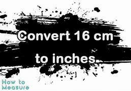 Image result for 16Cm in Inches