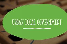 Image result for Urban Local Government