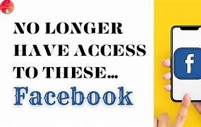 Image result for No Longer Have Access to These Facebook