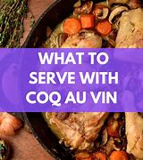 Image result for How to Serve Coq AU Vin