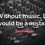 Image result for Music Support Quotes